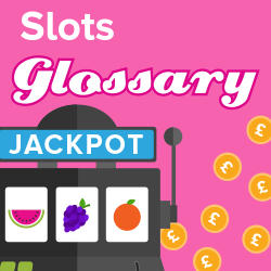 Slots Glossary